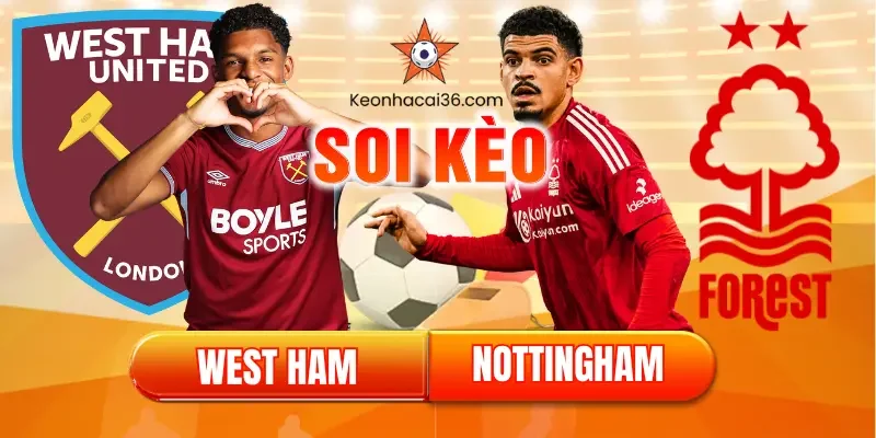 Soi kèo West Ham vs Nottingham Forest Ngoại Hạng Anh