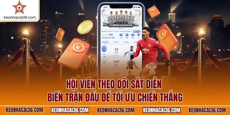 Hội viên theo dõi sát diễn biến trận đấu để tối ưu chiến thắng 